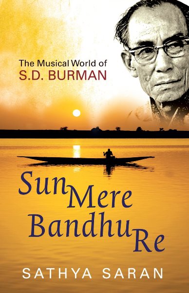 Sathya Saran's 'Sun Mere Bandhu Re: The Musical Journey of SD Burman